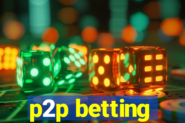 p2p betting